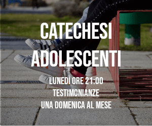 Catechesi adolescenti